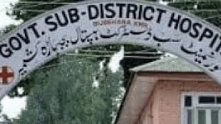 Sub District Hospital Bijbehara ki full story