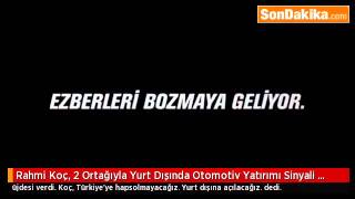 Rahmi Koç, 2 Ortağıyla Yurt Dışında Otomotiv Yatırımı Sinyali Verdi.