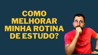 Como melhorar minha rotina de estudo?