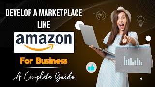 Build A Marketplace Like Amazon For Business | A Complete Guide | ECommerce | RichestSoft