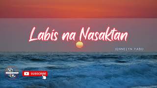 Labis na Nasaktan  - Jennelyn Yabu (Lyrics)