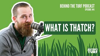 What is Thatch? | Behind The Turf | Ep 6