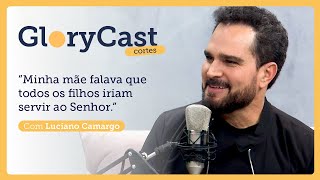 Cortes Luciano Camargo | GloryCast | Despertar de fé