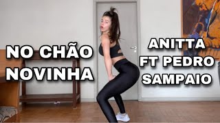 DANCE TUTORIAL // NO CHÃO NOVINHA - Anitta ft  Pedro Sampaio *espelhado*