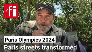 Paris streets transformed for 2024 Olympics: three perspectives • RFI English