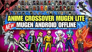 ANIME CROSSOVER MUGEN LITE ANDROID (9OOMB) BEST CHARACTERS /Anime War Mugen ANDROID OFFLINE