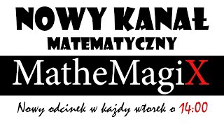 Kanał Matematyczny MatheMagiX - Witam serdecznie! | MatheMagiX#1