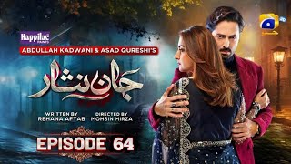 Jaan Nisar Episode 64 - [Eng Sub] - Digitally Presented by Happilac Paints - 64th Oct 2024 Details