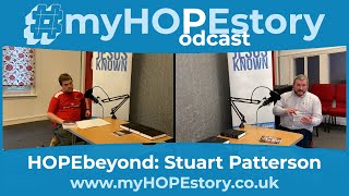 #myHOPEstory(Podcast): HOPEbeyond w/Stuart Patterson (3 Parts)