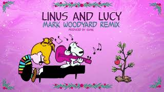 Linus and Lucy - Mark Woodyard Remix