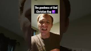 The goodness of God | Christian Rap