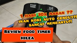 REVIEW FOOD TIMER HILEA || IKAN KOKI AUTO GEMBUL !!