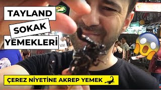 Tayland Sokak Yemekleri - Çerez Niyetine Akrep Yemek 🦂