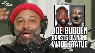 Joe Budden ROASTS Dwyane Wade Statue