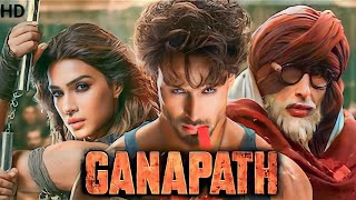 Ganapath Full Movie |HD| Tiger Shroff| Kirti Sanon| Amitabh Bachchan| 1080p Facts & review