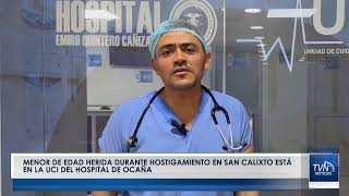 MENOR DE EDAD HERIDA DURANTE HOSTIGAMIENTO EN SAN CALIXTO ESTÁ EN LA UCI DEL HOSPITAL DE OCAÑA