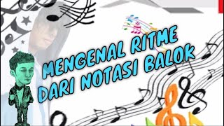 MENGENAL RITME DARI NOTASI BALOK