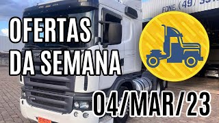 OFERTAS DE CAMINHOES DA SEMANA :: 04-MAR-23