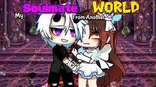 My Soulmate From Another World  || Gacha Life Mini Movie || Part 3/3 || Glmm || { Original }