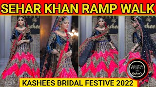 Sehar khan ramp walk | Sehar khan bridal look | Kashees bridal festive 2022