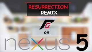 Resurrection Remix on Nexus 5(Hammerhead) - FirstBoot