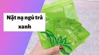 Review mặt nạ ngủ trà xanh có tốt không? Cách sử dụng? Giá bao nhiêu tiền