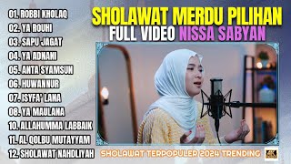 SHOLAWAT MERDU PILIHAN NISSA SABYAN TERPOPULER 2024 - FULL VIDEO VERSION - ROBBI KHOLAQ - ISYFA'LANA