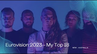 Eurovision 2023 - My Top 18 - New : 🇦🇺