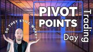 Day Trading // PIVOT POINT ANALYSIS // Looking at Pivot points to see if they are still worth using