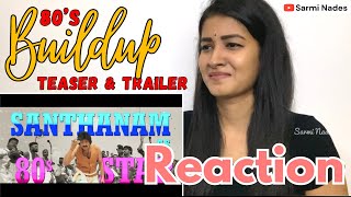 80's Buildup 😅 Teaser & Trailer REACTION #27 | SANTHANAM | S Kalyan | K.E. Gnanavelraja | Ghibran