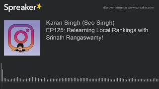 EP125: Relearning Local Rankings with Srinath Rangaswamy!