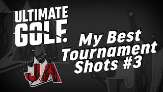 Ultimate Golf - My Best Tournament Shots #3