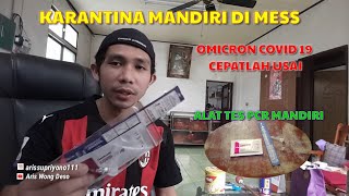 TES PCR MANDIRI || 2MINGGU KARANTINA DI MESS...COVID 19 CEPATLAH BERLALU