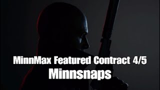 Hitman 3 - Minnsnaps - New MinnMax Featured Contract 4/5