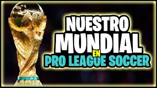 PRO LEAGUE SOCCER - INSCRIPCIÓN para el MUNDIAL!