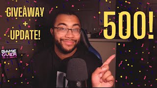 THANK YOU FOR 500 SUBSCRIBERS! (CHANNEL UPDATE/GIVEAWAY ANNOUNCMENT! - CLOSED)