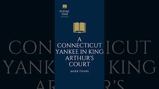 A Plot overview of the book A Connecticut Yankee in King Arthur's Court by Mark Twain.