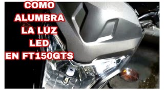 COMO SE VE LA FT150 GTS 2022 CON LUZ LED (FARO)