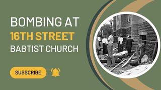 Racism's Darkest Hour: The 16th Street Baptist Church Bombing