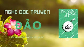 Nghe đọc truyện audio - Tập truyện ngắn ĐẢO - Tác giả: Nguyễn Ngọc Tư