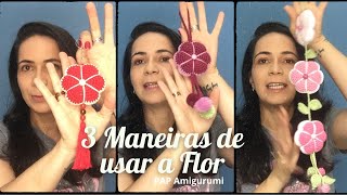 Como transformar uma flor em três produtos | PAP Amigurumi