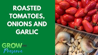 Quick and Easy Roasted Tomatoes, Onions and Garlic--Water Bath Canning Recipe