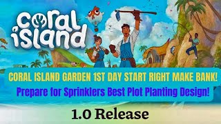 Coral Island 8 spot garden room for sprinkler start out right 1st day plot plan set up future succes