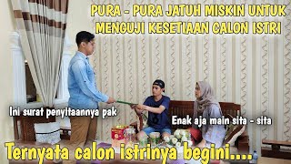 PURA PURA JATUH MISKIN UNTUK MENGUJI KESETIAAN CALON ISTRI NYA!! Ternyata inilah yang terjadi..