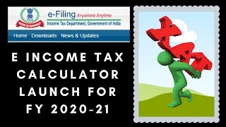 e Income Tax Calculator Launch For FY 2020-21|| launch new e tax calculator for fy 2020-21