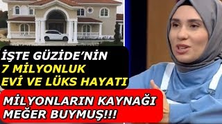 Masterchef Güzide’nin 7 Milyonluk Eviyle İlgili BOMBA İDDİA! Güzide’nin Eşi Kim?