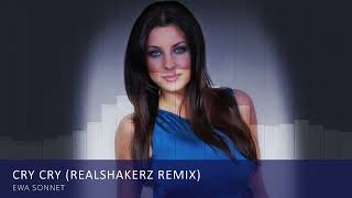 EWA SONNET - Cry Cry (Realshakerz Remix)