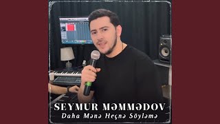 Daha Mənə Heçnə Söyləmə