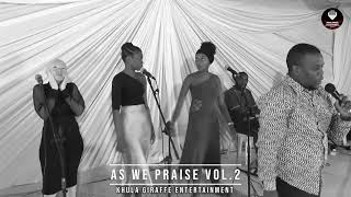 Sbu - Sinenqaba enguJesu AS WE PRAISE Volume 2