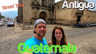 Backpacking Guatemala - Antigua - Awesome Street Tour